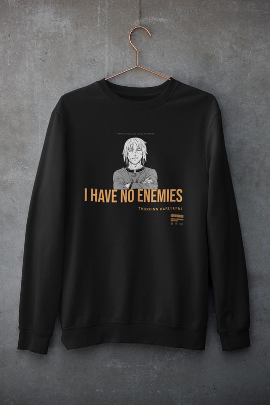 "I Have NO ENEMIES"-Sweatshirt